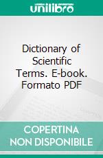 Dictionary of Scientific Terms. E-book. Formato PDF ebook di Richard D. Hoblyn