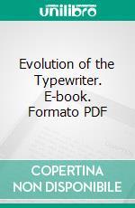 Evolution of the Typewriter. E-book. Formato PDF ebook