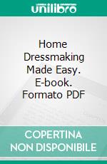 Home Dressmaking Made Easy. E-book. Formato PDF