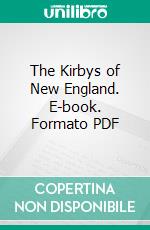 The Kirbys of New England. E-book. Formato PDF ebook