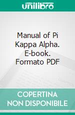 Manual of Pi Kappa Alpha. E-book. Formato PDF ebook