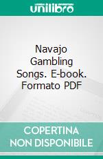 Navajo Gambling Songs. E-book. Formato PDF ebook