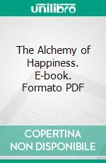 The Alchemy of Happiness. E-book. Formato PDF