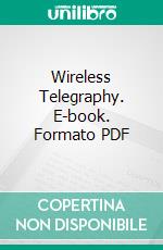 Wireless Telegraphy. E-book. Formato PDF ebook