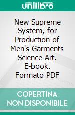 New Supreme System, for Production of Men's Garments Science Art. E-book. Formato PDF