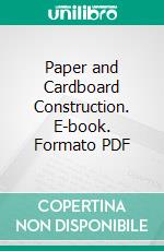 Paper and Cardboard Construction. E-book. Formato PDF ebook