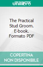 The Practical Stud Groom. E-book. Formato PDF ebook