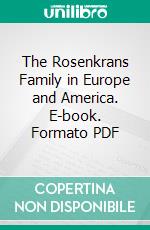 The Rosenkrans Family in Europe and America. E-book. Formato PDF ebook