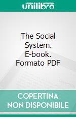 The Social System. E-book. Formato PDF ebook