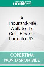 A Thousand-Mile Walk to the Gulf. E-book. Formato PDF