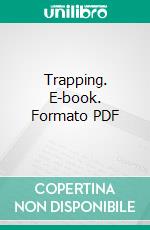 Trapping. E-book. Formato PDF ebook di Walter L. Arnold