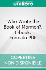 Who Wrote the Book of Mormon?. E-book. Formato PDF ebook