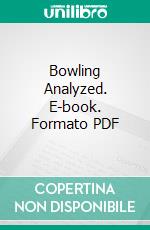 Bowling Analyzed. E-book. Formato PDF ebook di Kathro Kidwell