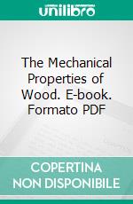 The Mechanical Properties of Wood. E-book. Formato PDF ebook