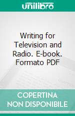 Writing for Television and Radio. E-book. Formato PDF