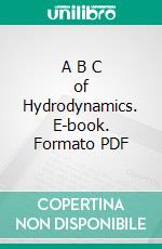 A B C of Hydrodynamics. E-book. Formato PDF ebook