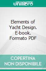 Elements of Yacht Design. E-book. Formato PDF ebook