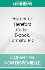 History of Hereford Cattle. E-book. Formato PDF ebook di James Macdonald