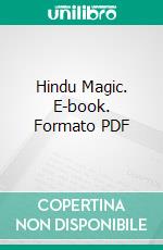 Hindu Magic. E-book. Formato PDF ebook di Hereward Carrington