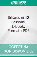 Billiards in 12 Lessons. E-book. Formato PDF ebook di Wallace Ritchie