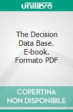 The Decision Data Base. E-book. Formato PDF ebook di Jeremy F. Shapiro