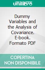 Dummy Variables and the Analysis of Covariance. E-book. Formato PDF ebook