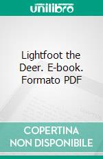 Lightfoot the Deer. E-book. Formato PDF ebook