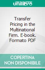 Transfer Pricing in the Multinational Firm. E-book. Formato PDF ebook