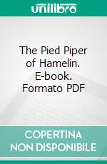 The Pied Piper of Hamelin. E-book. Formato PDF ebook di Robert Browning