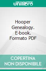 Hooper Genealogy. E-book. Formato PDF ebook di Charles Henry Pope