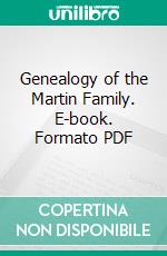 Genealogy of the Martin Family. E-book. Formato PDF ebook di Charles William Francis