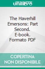 The Haverhill Emersons: Part Second. E-book. Formato PDF ebook di Charles Henry Pope