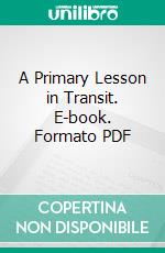 A Primary Lesson in Transit. E-book. Formato PDF ebook