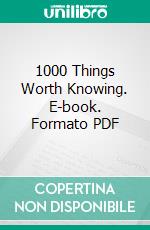 1000 Things Worth Knowing. E-book. Formato PDF