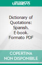 Dictionary of Quotations: Spanish. E-book. Formato PDF