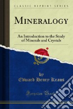 Mineralogy: An Introduction to the Study of Minerals and Crystals. E-book. Formato PDF ebook