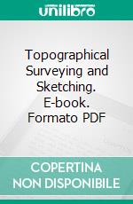 Topographical Surveying and Sketching. E-book. Formato PDF