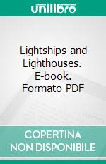 Lightships and Lighthouses. E-book. Formato PDF