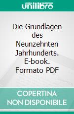 Die Grundlagen des Neunzehnten Jahrhunderts. E-book. Formato PDF ebook