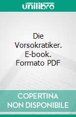 Die Vorsokratiker. E-book. Formato PDF ebook di Gustav Kafka