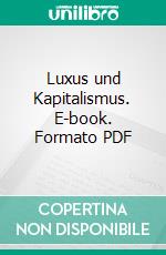 Luxus und Kapitalismus. E-book. Formato PDF ebook