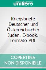 Kriegsbriefe Deutscher und Österreichischer Juden. E-book. Formato PDF ebook di Eugen Tannenbaum