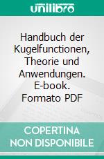 Handbuch der Kugelfunctionen, Theorie und Anwendungen. E-book. Formato PDF ebook