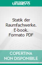 Statik der Raumfachwerke. E-book. Formato PDF ebook