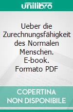 Ueber die Zurechnungsfähigkeit des Normalen Menschen. E-book. Formato PDF ebook di Auguste Forel