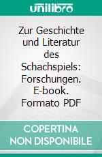 Zur Geschichte und Literatur des Schachspiels: Forschungen. E-book. Formato PDF ebook