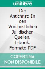 Der Antichrist: In den Vorchristlichen Ju¨dischen Quellen. E-book. Formato PDF ebook