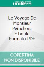 Le Voyage De Monsieur Perrichon. E-book. Formato PDF ebook di Eugène Labiche