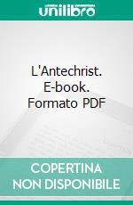 L'Antechrist. E-book. Formato PDF ebook