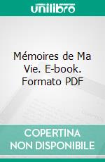 Mémoires de Ma Vie. E-book. Formato PDF ebook di Charles Perrault